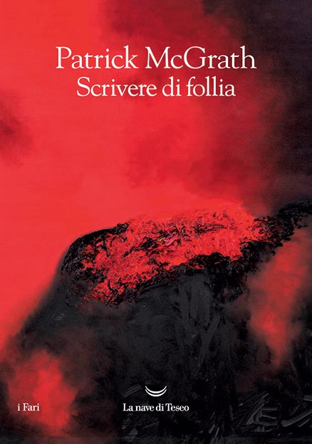 Patrick-McGrath-Scrivere-Follia